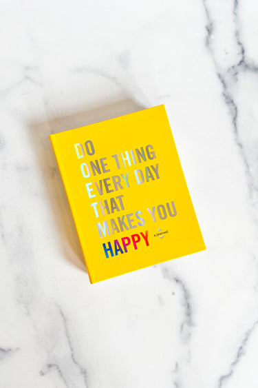 Do One Thing Every Day That Makes You Happy Journal